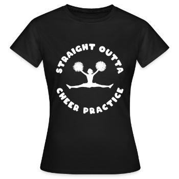 Straight Outta Cheer Practice - Women's T-Shirt - black - Front - AI Model Female 172 dark (172cm)