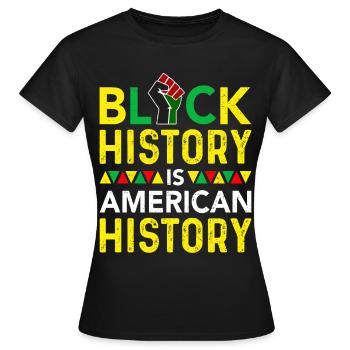 Black History Month Black History American - Frauen T-Shirt - Schwarz - Vorne - AI Model Female 172 dark (172cm)