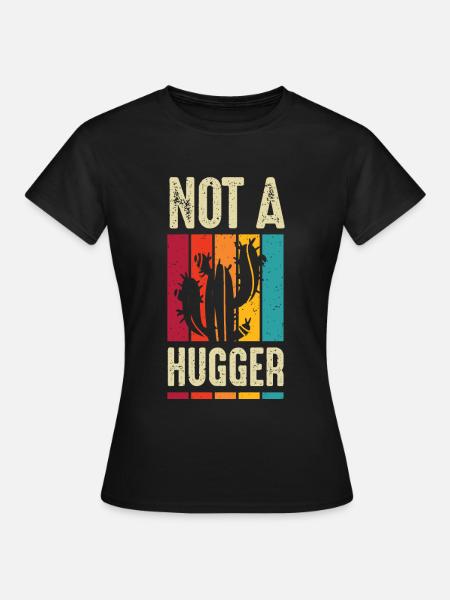 I'm Not A Hugger Cactus - Frauen T-Shirt - Schwarz