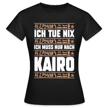 Ich tue nix ich will nur nach Kairo - Frauen T-Shirt - Schwarz - Vorne - AI Model Female 172 dark (172cm)