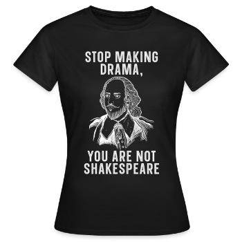 Sie Sind Nicht Shakespeare Zitat Literatur William - Frauen T-Shirt - Schwarz - Vorne - AI Model Female 172 dark (172cm)