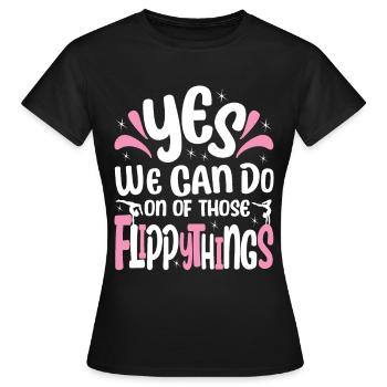 Gymnastic Yes We Can Do On Of Those Flippythings - Women's T-Shirt - black - Front - AI Model Female 172 dark (172cm)