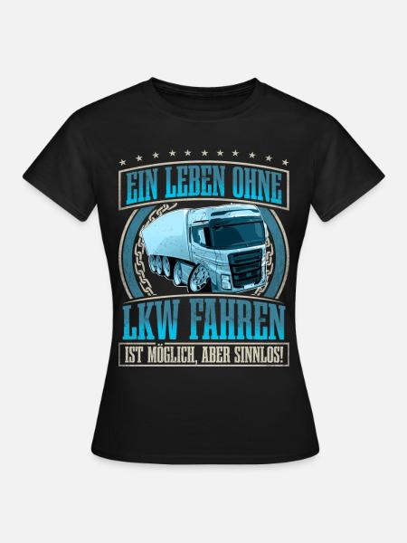 LKW Fahrer - Frauen T-Shirt - Schwarz