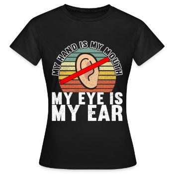 Deaf Deaf-mute Deaf - Women's T-Shirt - black - Front - AI Model Female 172 dark (172cm)