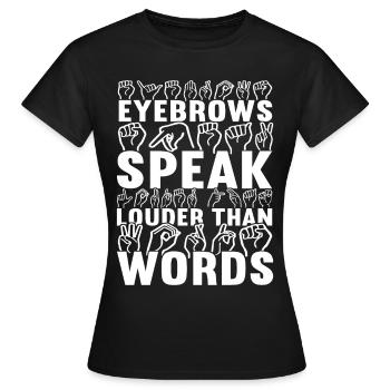 Deaf Deaf-mute Deaf - Women's T-Shirt - black - Front - AI Model Female 172 dark (172cm)