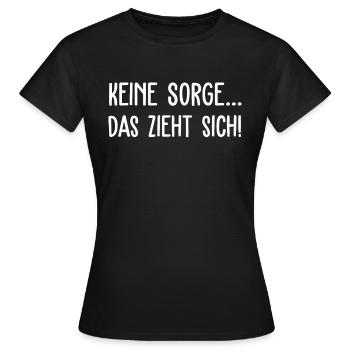 Keine Sorge das zieht sich - Frauen T-Shirt - Schwarz - Vorne - AI Model Female 172 dark (172cm)