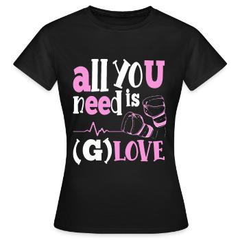 Boxing All You Need Is G-Love Gloves Women Boxer - Frauen T-Shirt - Schwarz - Vorne - AI Model Female 172 dark (172cm)