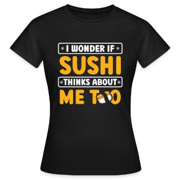 Ich Frage Mich, Ob Sushi Auch An Mich Denkt - Frauen T-Shirt - Schwarz - Vorne - AI Model Female 172 dark (172cm)