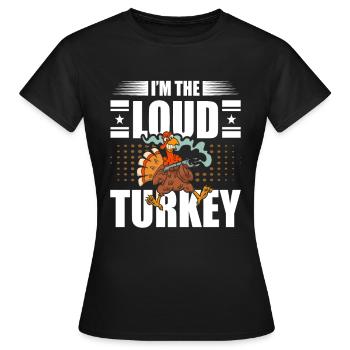 Je suis la dinde bruyante bienheureuse Thanksgiving - T-shirt Femme - noir - Devant - AI Model Female 172 dark (172cm)
