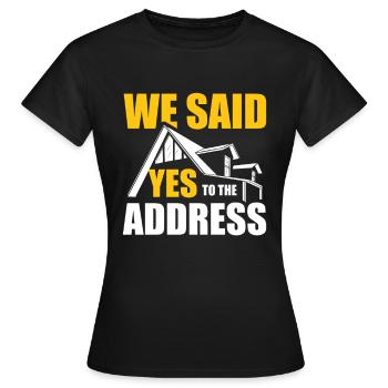 Wir Sagten Ja Zur Einweihungsparty - Frauen T-Shirt - Schwarz - Vorne - AI Model Female 172 dark (172cm)