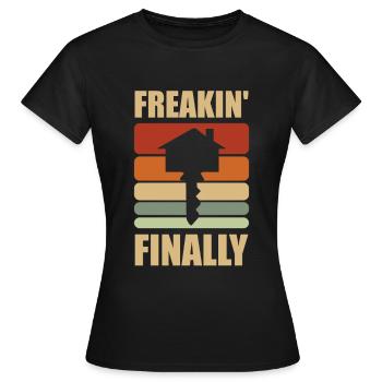 Freakin' Endlich Hauseigentümer Einweihungsparty - Frauen T-Shirt - Schwarz - Vorne - AI Model Female 172 dark (172cm)