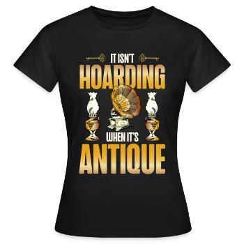 Ce n’est pas de la thésaurisation quand il s’agit d’antiquités - T-shirt Femme - noir - Devant - AI Model Female 172 dark (172cm)