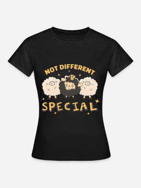 Spruch - not different Special! - Frauen T-Shirt - Schwarz
