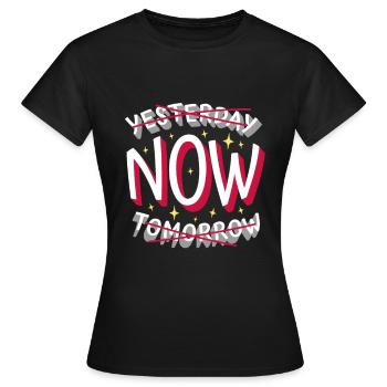 Dire - pas hier pas demain MAINTENANT! - T-shirt Femme - noir - Devant - AI Model Female 172 dark (172cm)