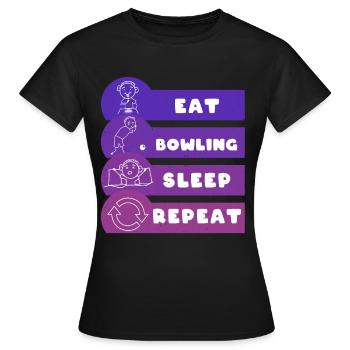 Eat Bowling Sleep Repeat Bowler - Frauen T-Shirt - Schwarz - Vorne - AI Model Female 172 dark (172cm)