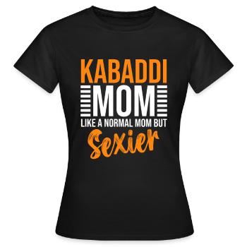 Kabaddi Mom like a normal mom, but sexier - Women's T-Shirt - black - Front - AI Model Female 172 dark (172cm)
