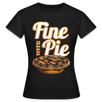 Fine With Pie Pumpkin Pie Autumn Thanksgiving - Frauen T-Shirt - Schwarz - Vorne - AI Model Female 172 dark (172cm)
