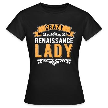 Mittelaltermarkt Crazy Renaissance Lady - Frauen T-Shirt - Schwarz - Vorne - AI Model Female 172 dark (172cm)