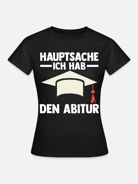Abitur Abiturient Abi Abifeier - Frauen T-Shirt - Schwarz