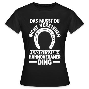 Pferd Reitsport Reiten Pferdesport Hannoveraner - Frauen T-Shirt - Schwarz - Vorne - AI Model Female 172 dark (172cm)