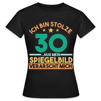 Dreißig Dreißigster 30 Jahre Geburtstag - Frauen T-Shirt - Schwarz - Vorne - AI Model Female 172 dark (172cm)