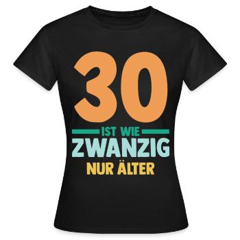 Dreißig 30 Jahre Dreißigster Geburtstag - Frauen T-Shirt - Schwarz - Vorne - AI Model Female 172 dark (172cm)