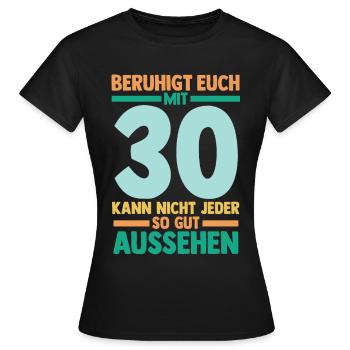Dreißig 30 Jahre Dreißigster Geburtstag - Frauen T-Shirt - Schwarz - Vorne - AI Model Female 172 dark (172cm)