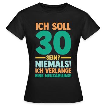 Dreißig 30 Jahre Dreißigster Geburtstag - Frauen T-Shirt - Schwarz - Vorne - AI Model Female 172 dark (172cm)