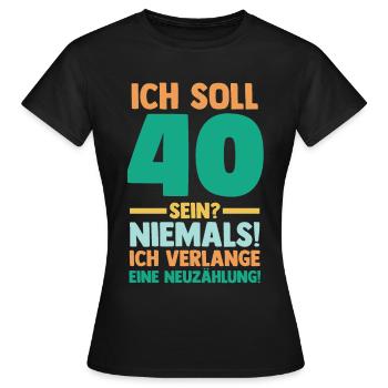 Vierzig 40 Jahre Vierzigster Geburtstag - Frauen T-Shirt - Schwarz - Vorne - AI Model Female 172 dark (172cm)