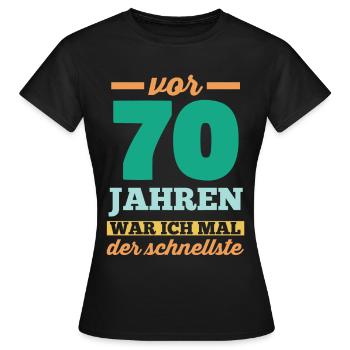 Siebzig 70 Jahre Siebzigster Geburtstag - Frauen T-Shirt - Schwarz - Vorne - AI Model Female 172 dark (172cm)