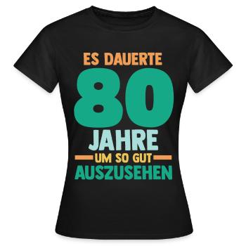 Achtzig Achtzigster 80 Jahre Geburtstag - Frauen T-Shirt - Schwarz - Vorne - AI Model Female 172 dark (172cm)
