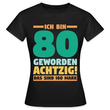 Achtzig Achtzigster 80 Jahre Geburtstag - Frauen T-Shirt - Schwarz - Vorne - AI Model Female 172 dark (172cm)