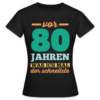 Achtzig 80 Jahre Achtzigster Geburtstag - Frauen T-Shirt - Schwarz - Vorne - AI Model Female 172 dark (172cm)
