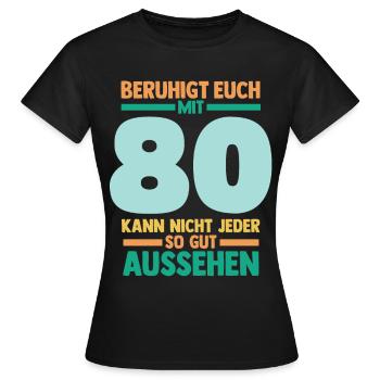 Achtzig 80 Jahre Achtzigster Geburtstag - Frauen T-Shirt - Schwarz - Vorne - AI Model Female 172 dark (172cm)