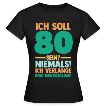 Achtzig 80 Jahre Achtzigster Geburtstag - Frauen T-Shirt - Schwarz - Vorne - AI Model Female 172 dark (172cm)