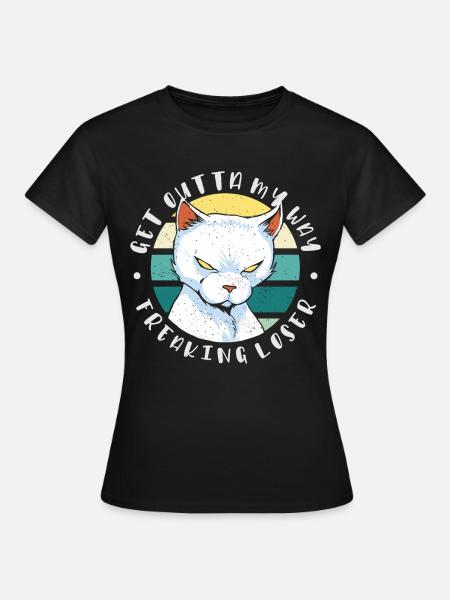 Geh mir aus dem Weg du verrückter Verlierer, Katze - Frauen T-Shirt - Schwarz