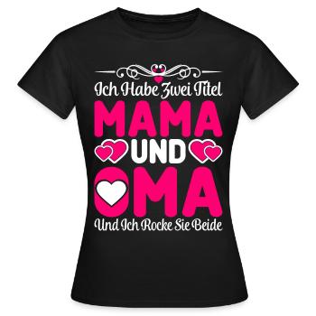Ich Habe Zwei Titel Mama Und Oma - Frauen T-Shirt - Schwarz - Vorne - AI Model Female 172 dark (172cm)