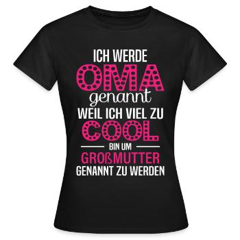 Ich werde Oma genannt, für Großmutter zu cool - Frauen T-Shirt - Schwarz - Vorne - AI Model Female 172 dark (172cm)