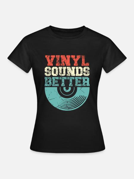 Vinyl Klingt Besser Audiophiler Musik-vinyl-player - Frauen T-Shirt - Schwarz