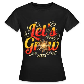 Let's Grow 2023 - New Years Eve Resolution - Women's T-Shirt - black - Front - AI Model Female 172 dark (172cm)