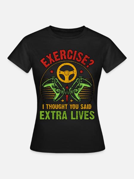 Übung, ich dachte, du sagtest Extra Lives Gamer - Frauen T-Shirt - Schwarz