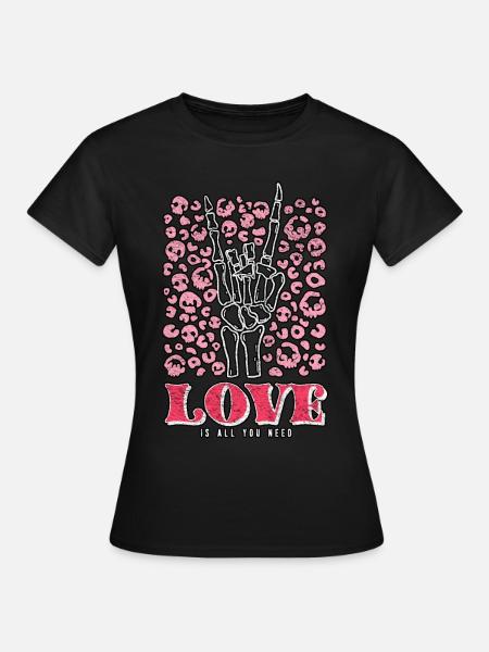Love Is All You Need Skeleton Valentine's Day - Women's T-Shirt - black