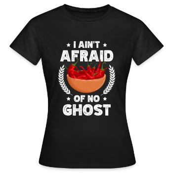 I Ain't Afraid Of No Ghost Spicy Food Flavour - Women's T-Shirt - black - Front - AI Model Female 172 dark (172cm)