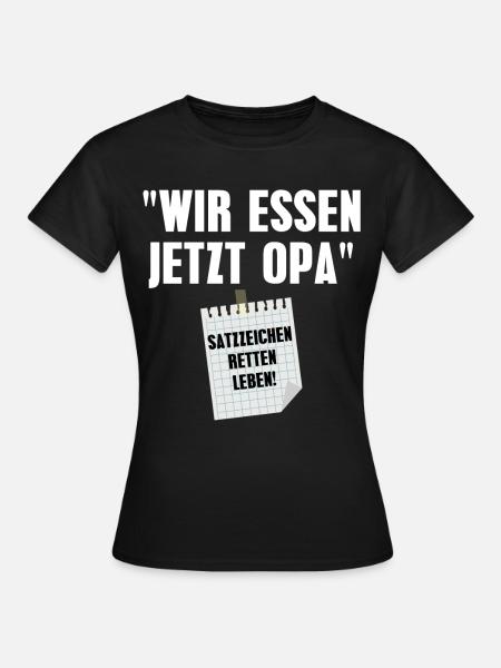 Wir essen jetzt Opa - Frauen T-Shirt - Schwarz