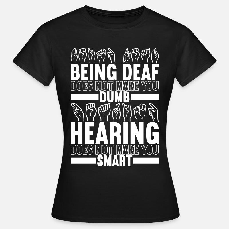 Deaf Deaf Mute Deaf - Women's T-Shirt - black