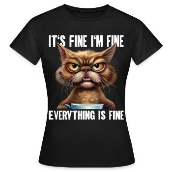 Its Fine Im Fine Everything Is Fine - Women's T-Shirt - black - Front - AI Model Female 172 dark (172cm)