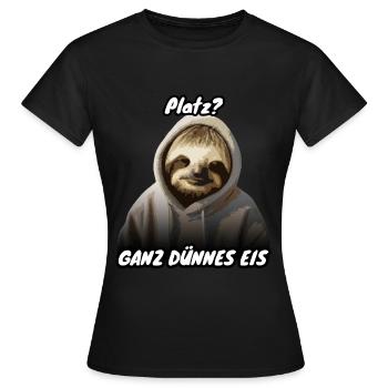 Faultier Spruch Platz - Frauen T-Shirt - Schwarz - Vorne - AI Model Female 172 dark (172cm)