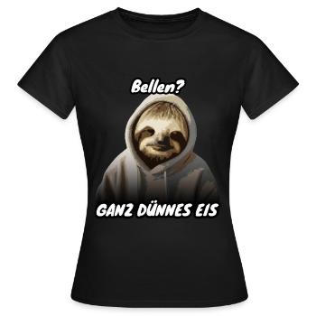 Faultier Spruch Bellen - Frauen T-Shirt - Schwarz - Vorne - AI Model Female 172 dark (172cm)