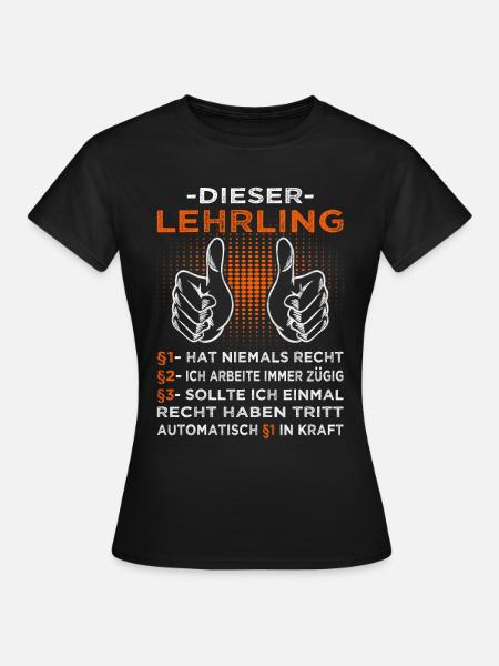 Lehrling & Azubi Sprüche - Frauen T-Shirt - Schwarz