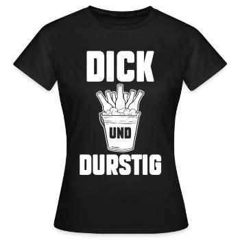 Dick Und Durstig Bier - Frauen T-Shirt - Schwarz - Vorne - AI Model Female 172 dark (172cm)